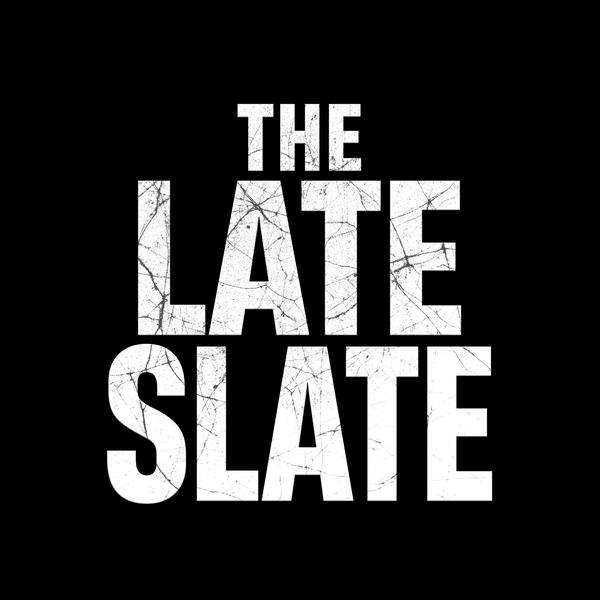 THE LATE SLATE